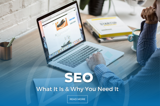SEO: What It Is & Why You Need It In 2023