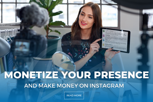 How to Monetize your Presence & Make Money on Instagram