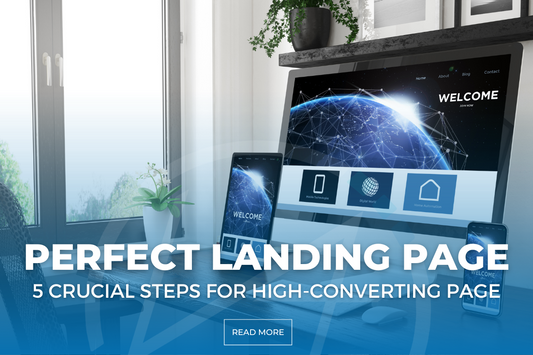 5-Steps To The Perfect, High-Converting Landing Page