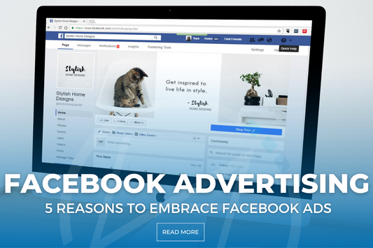 5 Reasons to Embrace the Power of Facebook Advertising